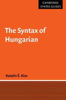 The Syntax of Hungarian - Book  of the Cambridge Syntax Guides