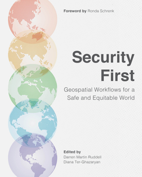 Hardcover Security First: Geospatial Workflows for a Safe and Equitable World Book