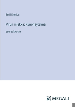 Pirun miekka; Runonäytelmä: suuraakkosin