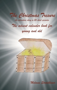 Hardcover The Christmas Treasure - The advent calendar book for young and old Book
