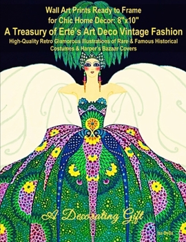 Paperback Wall Art Prints Ready to Frame for Chic Home Décor: 8"x10" A Treasury of Erté's Art Deco Vintage Fashion, High-Quality Retro Glamorous Illustrations o Book