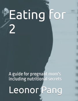 Paperback Eating for 2: A guide for pregnant mom's including nutritional secrets Book