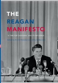 Paperback The Reagan Manifesto: "A Time for Choosing" and Its Influence Book