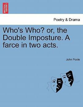 Paperback Who's Who? Or, the Double Imposture. a Farce in Two Acts. Book