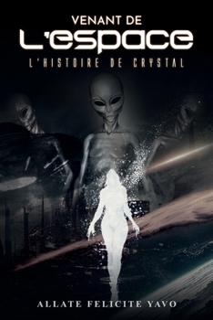 Paperback Venant de L’espace L’histoire de Crystal (French Edition) [French] Book
