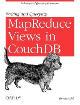 Paperback Writing and Querying Mapreduce Views in Couchdb: Tools for Data Analysts Book