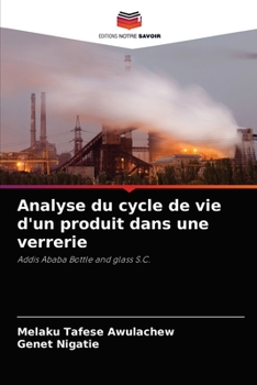 Analyse du cycle de vie d'un produit dans une verrerie: Addis Ababa Bottle and glass S.C.