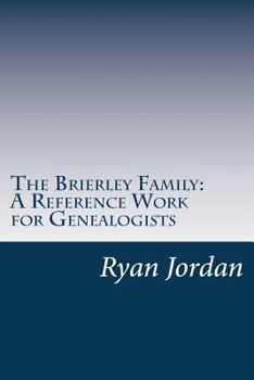 Paperback The Brierley Family: A Reference Work for Genealogists Book