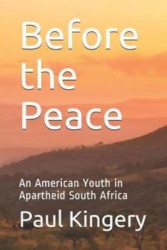 Paperback Before the Peace: An American Youth in Apartheid South Africa Book