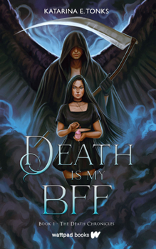 Death is My BFF - Book #1 of the Death Chronicles