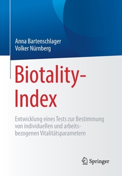 Paperback Biotality-Index: Entwicklung Eines Tests Zur Bestimmung Von Individuellen Und Arbeitsbezogenen Vitalitätsparametern [German] Book