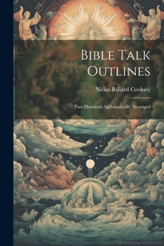 Paperback Bible Talk Outlines: Two Hundred Alphabetically Arranged Book