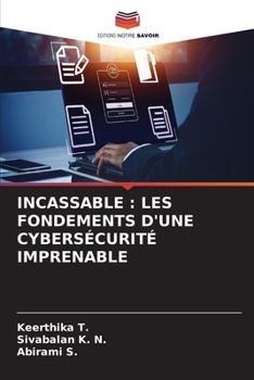 Paperback Incassable: Les Fondements d'Une Cybersécurité Imprenable [French] Book