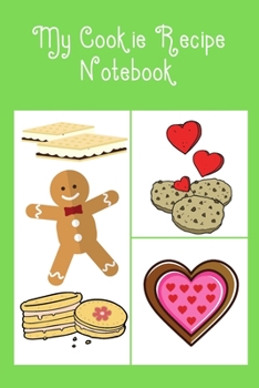 Paperback My Cookie Recipe Notebook: Cute Notebook with Recipe Templates to record all your favourite Cookie Recipes Book