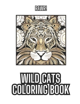 Paperback Wild Cats Coloring Book: Rawr! Book