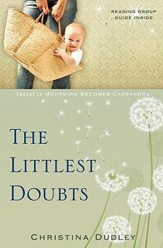 The Littlest Doubts: Sequel to Mourning Becomes Cassandra - Book #2 of the Cass Ewan
