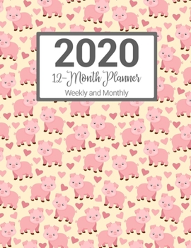 2020 12-Month Planner Weekly and Monthly: Piggies Pig Pattern With Daily Goals and Meal Planner