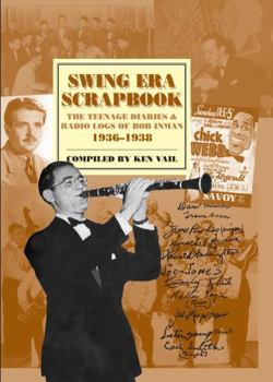 Swing Era Scrapbook: The Teenage Diaries and Radio Logs of Bob Inman, 1936-1938 (Studies in Jazz Series)