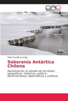 Paperback Soberanía Antártica Chilena [Spanish] Book