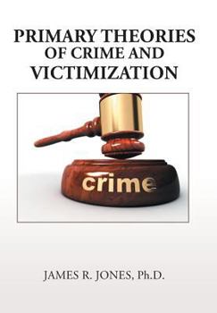 Hardcover Primary Theories of Crime and Victimization Book