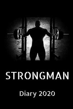 Paperback Strongman: Strongman 2020 Planner; Strongwomen 2020 Diary; Strongman Training Planner; Strongman Books; Weights Training Diary; 6 Book