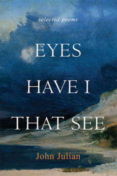 Paperback Eyes Have I That See: Selected Poems Book