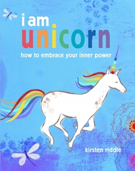 Hardcover I Am Unicorn: How to Embrace Your Inner Power Book