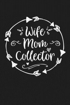 Paperback Wife Mom Collector: Mom Journal, Diary, Notebook or Gift for Mother Book
