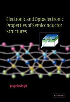 Paperback Electronic and Optoelectronic Properties of Semiconductor Structures Book