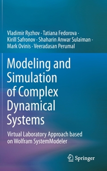 Hardcover Modeling and Simulation of Complex Dynamical Systems: Virtual Laboratory Approach Based on Wolfram Systemmodeler Book