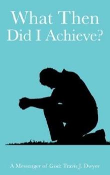 Paperback What Then Did I Achieve? Book