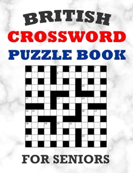 Paperback British Crossword Puzzle Book For Seniors: 100 Large Print Crossword Puzzles With Solutions: Intermediate Level Games For Elderly Adults Book