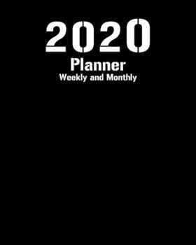 Paperback 2020 Planner Weekly and Monthly: Total Black Cover (8"x10") - Jan 1, 2020 to Dec 31, 2020: Weekly & Monthly Planner + Calendar Views + Lined Pages Book