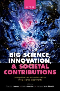 Hardcover Big Science, Innovation, and Societal Contributions: The Organisations and Collaborations in Big Science Experiments Book