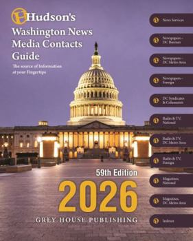 Paperback Hudson's Washington News Media Contacts Guide, 2026: Print Purchase Includes 3 Months Free Online Access Book