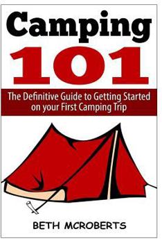 Paperback Camping: The Ultimate Guide to Getting Started on your First Camping Trip Book