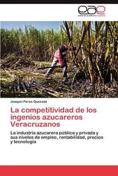 Paperback La competitividad de los ingenios azucareros Veracruzanos [Spanish] Book