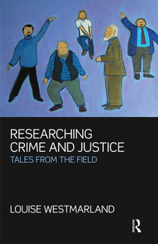 Paperback Researching Crime and Justice: Tales from the Field Book