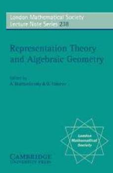Representation Theory and Algebraic Geometry (London Mathematical Society Lecture Note Series) - Book #238 of the London Mathematical Society Lecture Note