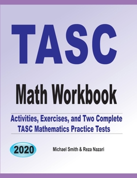 Paperback TASC Math Workbook: Activities, Exercises, and Two Complete TASC Mathematics Practice Tests Book