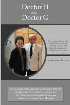 Paperback Doctor H. and Doctor G.: How a Husband-And-Wife Team of Psychiatrists Came to Colorado and Helped Transform the Field of Mental Health Book