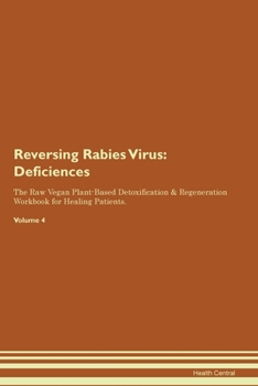 Paperback Reversing Rabies Virus: Deficiencies The Raw Vegan Plant-Based Detoxification & Regeneration Workbook for Healing Patients. Volume 4 Book