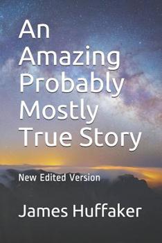 Paperback An Amazing Probably Mostly True Story Book