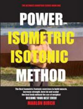 Paperback Power Isometric Isotonic Method: The Best Isometric Isotonic exercises to build muscle and get ripped Book
