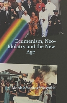 Paperback Ecumenism, Neo-Idolatry and the New Age Book