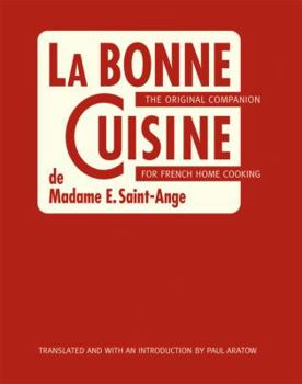 Hardcover La Bonne Cuisine de Madame E. Saint-Ange: The Original Companion for French Home Cooking Book