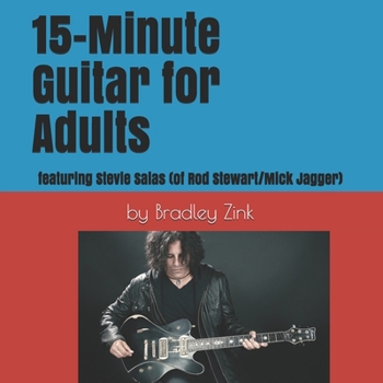 Paperback 15-Minute Guitar for Adults: featuring Stevie Salas (Rod Stewart/Mick Jagger) Book