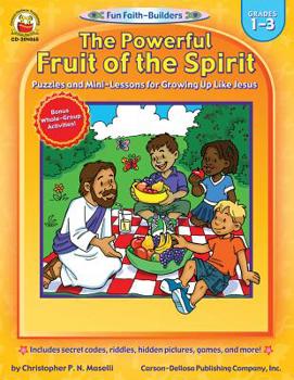 Paperback The Powerful Fruit of the Spirit, Grades 1 - 3: Puzzles and Mini-Lessons for Growing Up Like Jesus Book