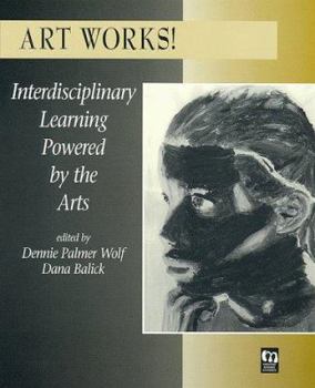 Paperback Art Works!: Interdisciplinary Learning Powered by the Arts Book