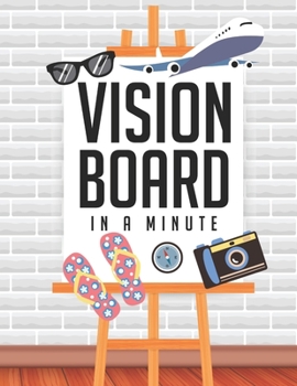 Vision Board In A Minute: Unique Law Of Attraction Daily Journal Fun Easy & Attractive Created With Gratitude And Love For Busy Women & Men To Help Manifest The Life Of Your Dreams